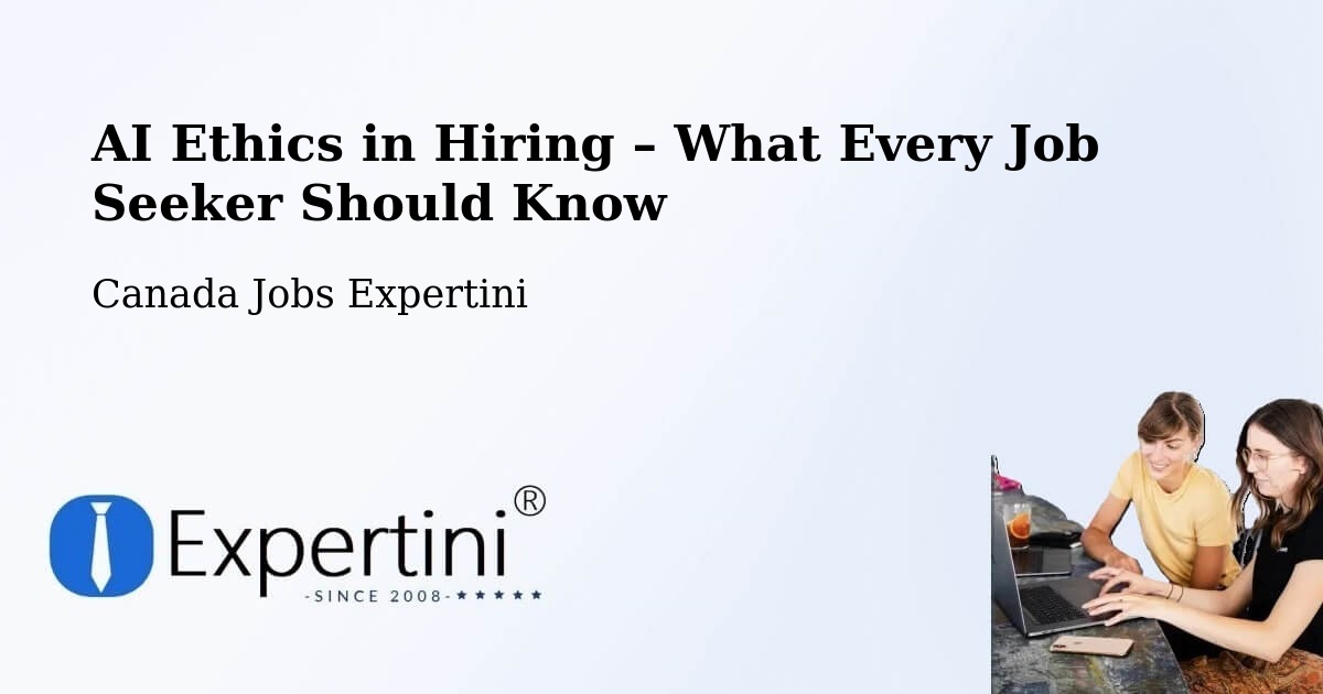 AI Ethics in Recruitment & Hiring – Wild Rose - Wild Rose, Canada Jobs Expertini